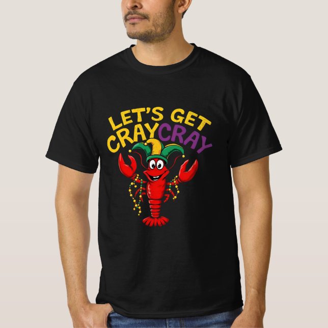 Lass uns Cray Cray Crawfish Crawfish Crayfish Funn T-Shirt (Vorderseite)