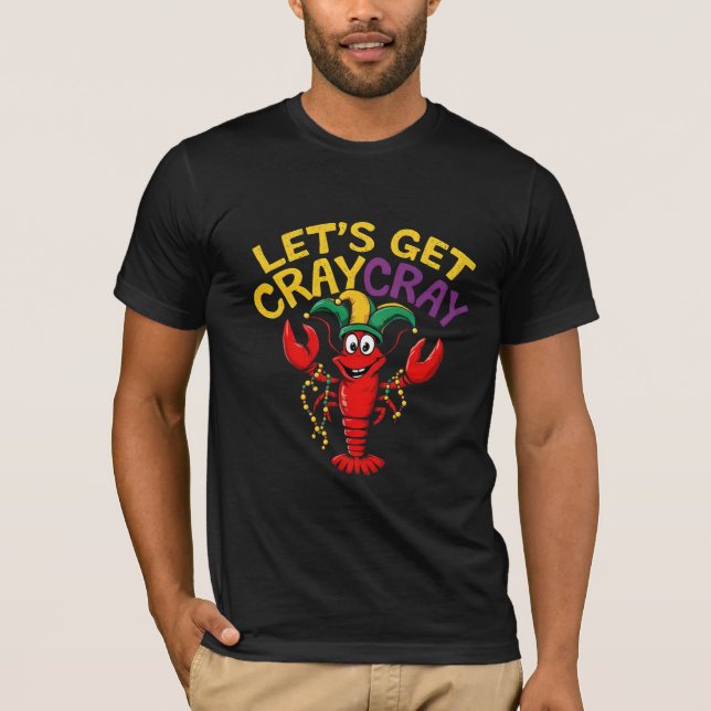 Lass uns Cray Cray Crawfish Crawfish Crayfish Funn T-Shirt (Vorderseite)