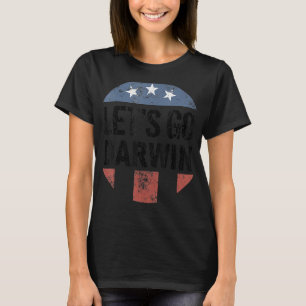 Lass uns Darwin Funny gehen T-Shirt