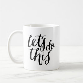 Lass uns das machen kaffeetasse