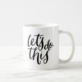 Lass uns das machen kaffeetasse