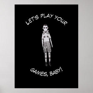 Lass uns deine Spiele spielen, Baby! Poster