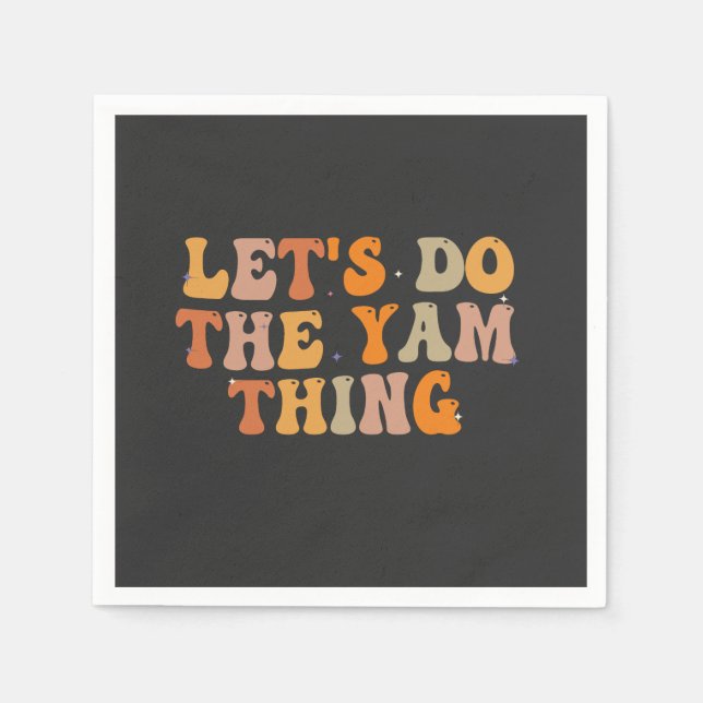 Lass uns den lustigen Fall des Yam Thing Erntedank Serviette (Vorderseite)