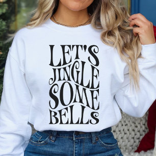 Lass uns ein paar Glocken läuten Lustiges Weihnach Sweatshirt