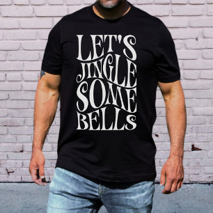 Lass uns ein paar Glocken läuten Lustiges Weihnach T-Shirt