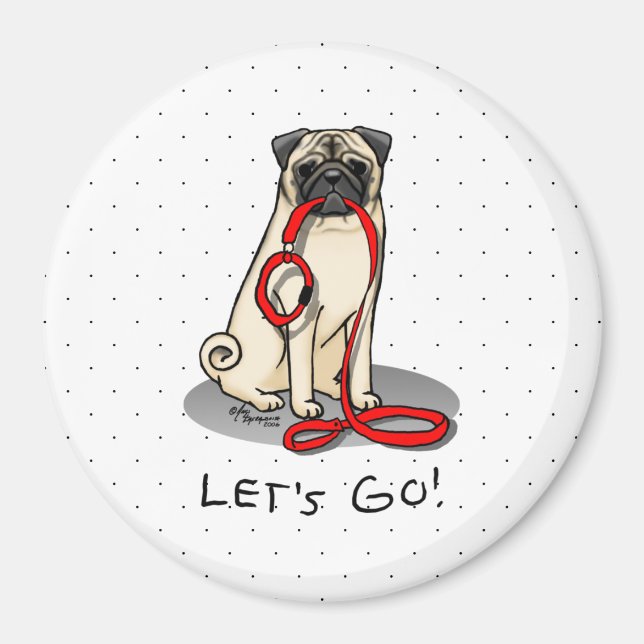 Lass uns gehen! (zu Fuß) Mops Hund (leicht gefaell Magnet (Vorne)