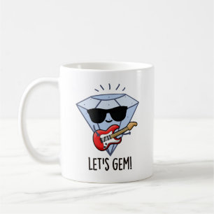 Lass uns Gem Funny Jewel Pun geben Kaffeetasse