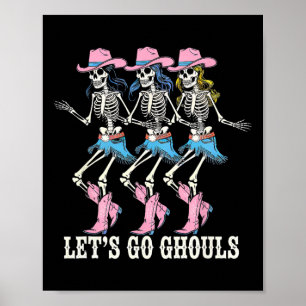Lass uns Ghouls Cowgirl Skeletons Line Dancing Hal Poster