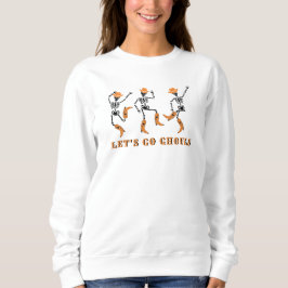 Lass uns Ghouls Halloween Skeletons Cowboy gehen Sweatshirt