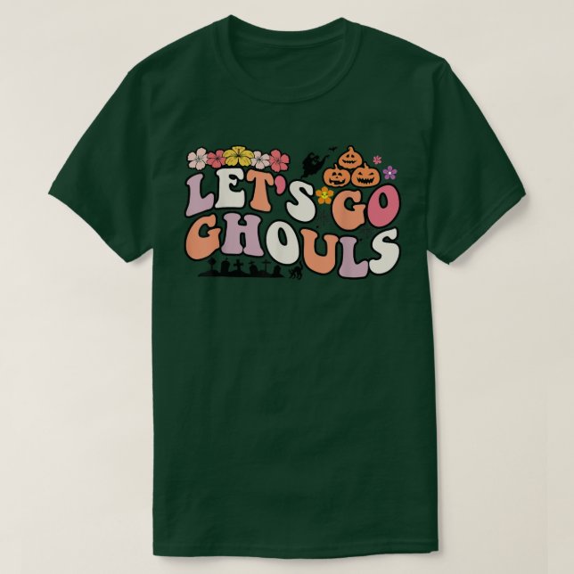 Lass uns Ghouls Shirt gehen, lass uns Ghouls gehen (Design vorne)