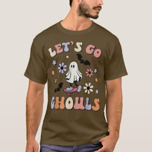 Lass uns Ghouls Shirt gehen, lass uns Ghouls gehen