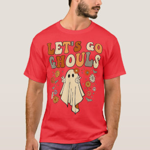 Lass uns Ghouls Shirt gehen, lass uns Ghouls gehen