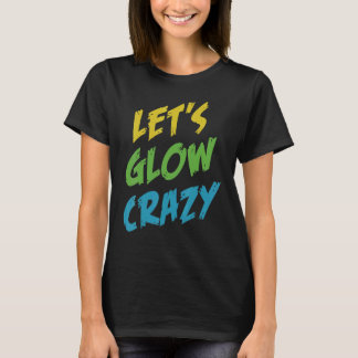 Lass uns glänzen Crazy Outfit Retro farbiges Party T-Shirt