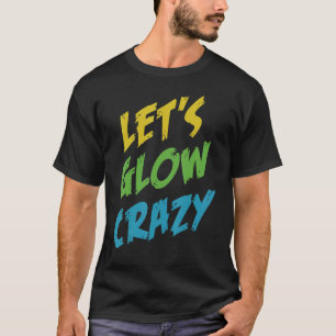 Lass uns glänzen Crazy Outfit Retro farbiges Party T-Shirt