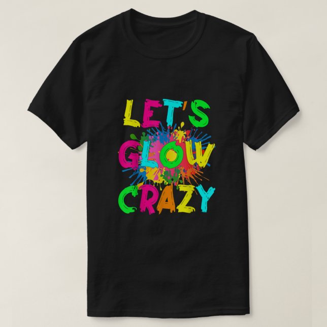 Lass uns glänzen Crazy Outfit Retro farbiges Party T-Shirt (Design vorne)