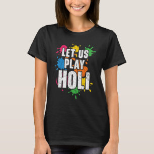 Lass uns Holi Hinduismus Hinduismus Hinduismus Hin T-Shirt