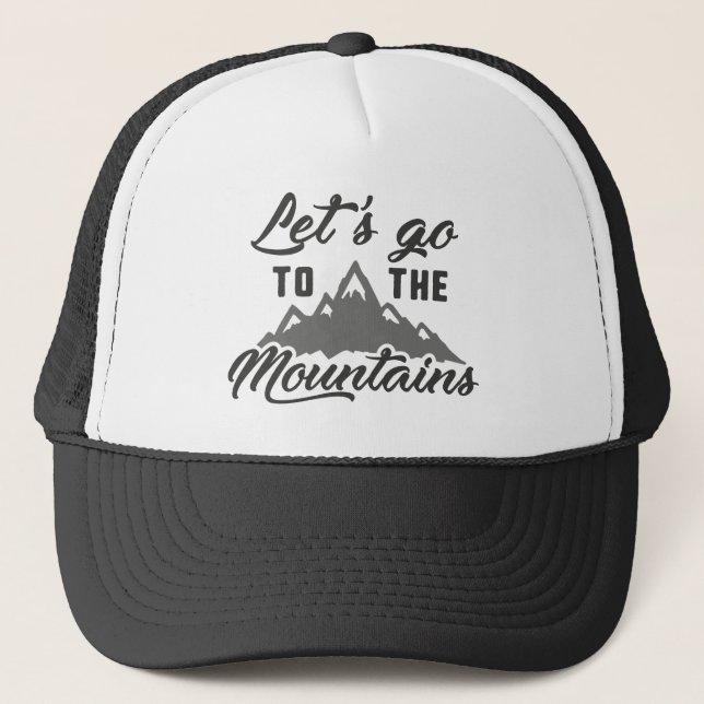 Lass uns in die Berge gehen Truckerkappe (Vorderseite)