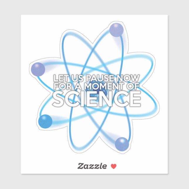 LASS UNS JETZT FÜR EINEN MOMENT DER WISSENSCHAFT. AUFKLEBER (Blatt)