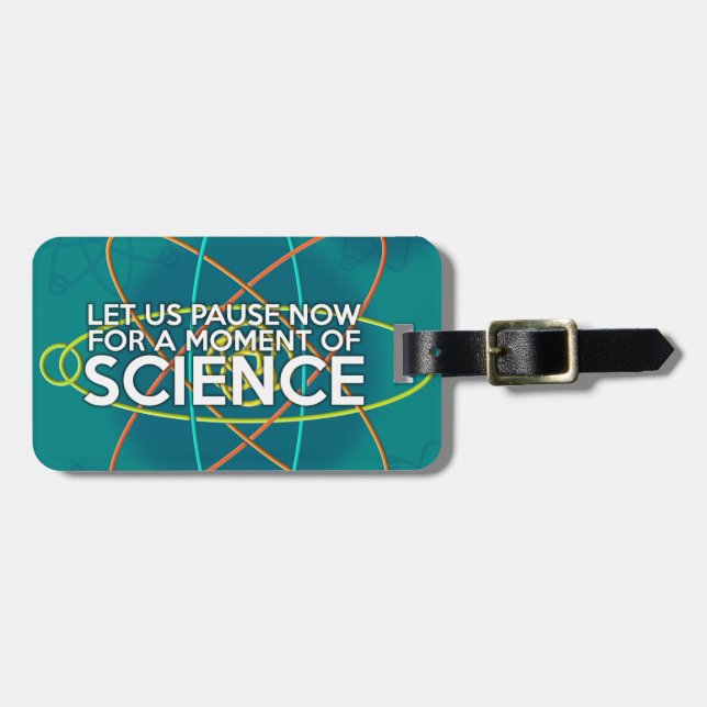 LASS UNS JETZT FÜR EINEN MOMENT DER WISSENSCHAFT. GEPÄCKANHÄNGER (Vorderseite horizontal)