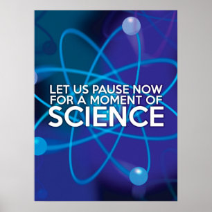 LASS UNS JETZT FÜR EINEN MOMENT DER WISSENSCHAFT. POSTER