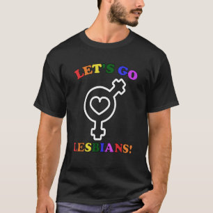 Lass uns Lesben gehen! Lesbischer Pride_6 T-Shirt