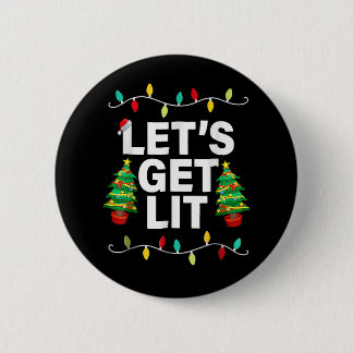 Lass uns Lit Funny Christmas Drinking T - Shirt Xm Button
