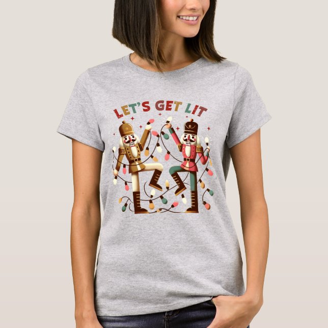 Lass uns Lit Nutcracker Weihnachts-T - Shirt holen (Vorderseite)