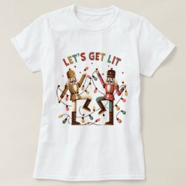 Lass uns Lit Nutcracker Weihnachts-T - Shirt holen