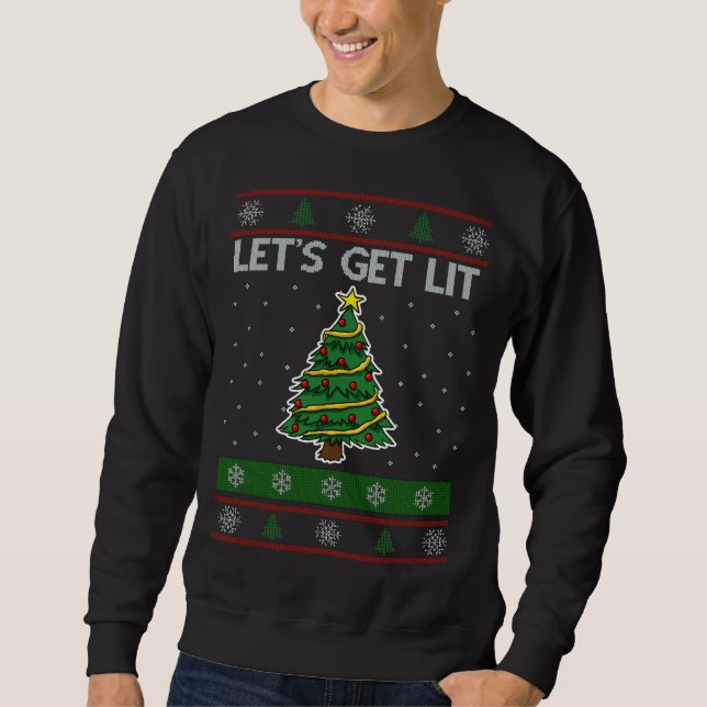 Lass uns Lit Xmas Tree Ugly Weihnachts Sweater Fun Sweatshirt (Vorderseite)