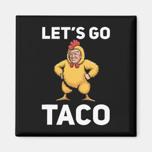 Lass uns lustig Taco Trump Hühneranzug lustig gehe Magnet