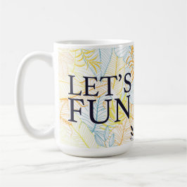 Lass uns lustige, lässige Typografie haben Kaffeetasse