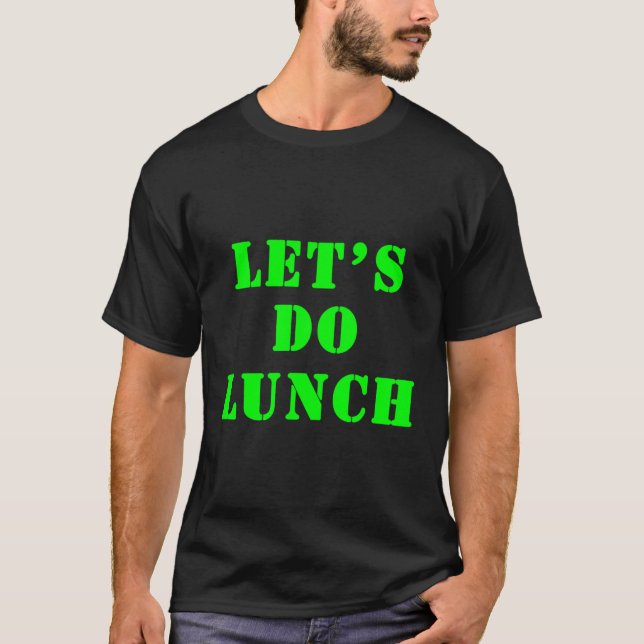 Lass uns mittags essen T-Shirt (Vorderseite)