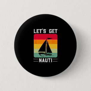 Lass uns Nauti lustig Retro-Segeln Nautical Cruis Button