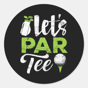 Lass uns Par Tee Golf-Shirt Golfer Golfspieler Tea Runder Aufkleber