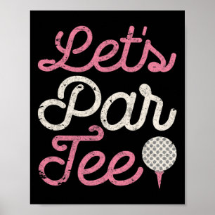 Lass uns Par Tee Lustiges Golf-Shirt Golferin Mädc Poster