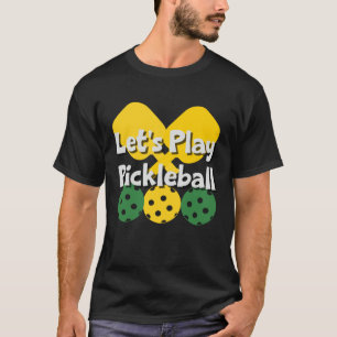 Lass uns Pickleball spielen Gelb Grün Anfänger Pro T-Shirt