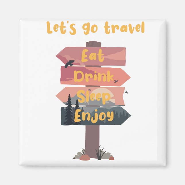 Lass uns reisen, nur gute Stimmung Magnet (Vorne)