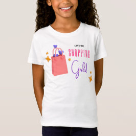 Lass uns Shopping Girl gehen! T-Shirt