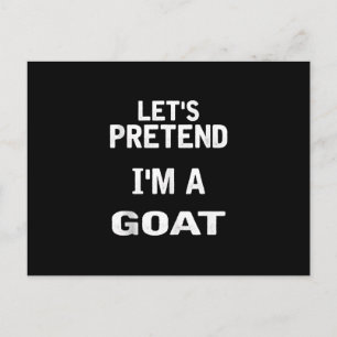 Lass uns so tun, als wäre ich ein Goat Funny Hallo Ankündigungspostkarte