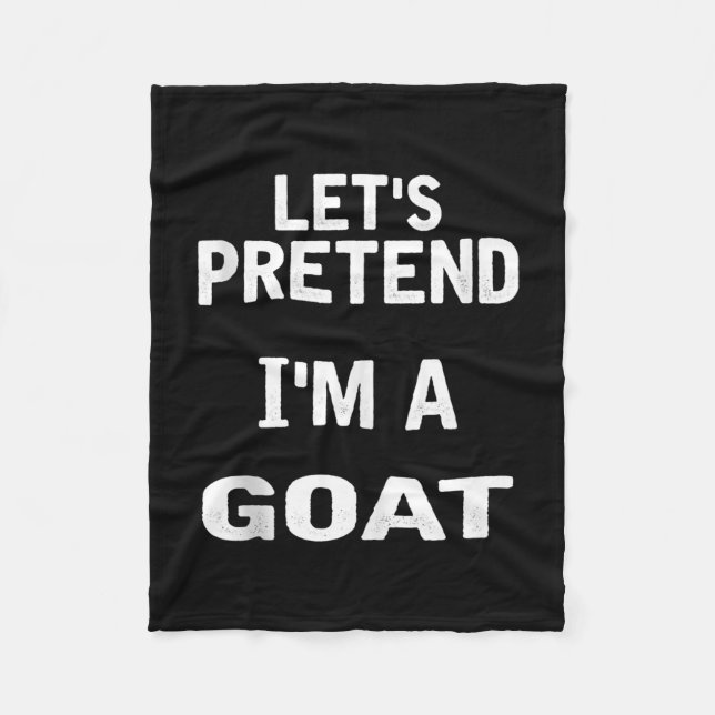 Lass uns so tun, als wäre ich ein Goat Funny Hallo Fleecedecke (Vorderseite)