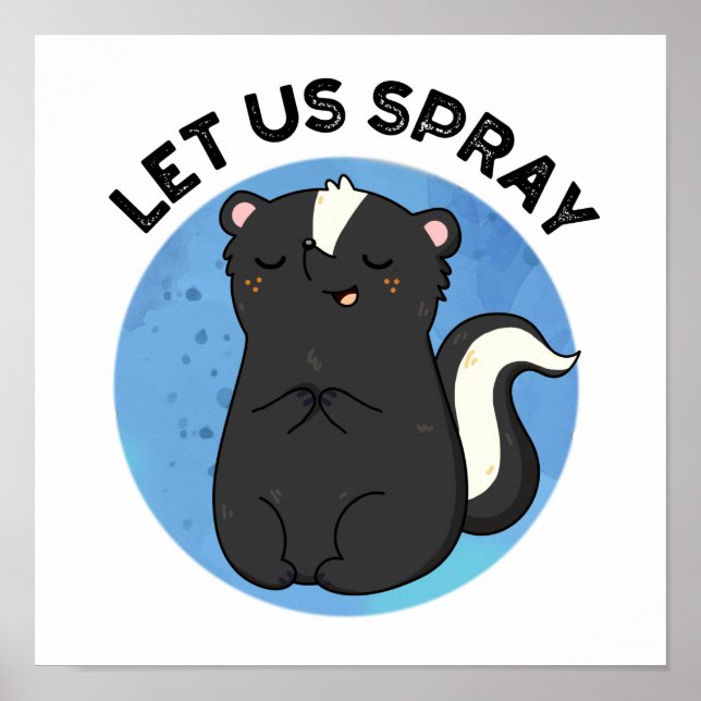Lass uns Spray Funny Skunk Pun Poster (Vorne)