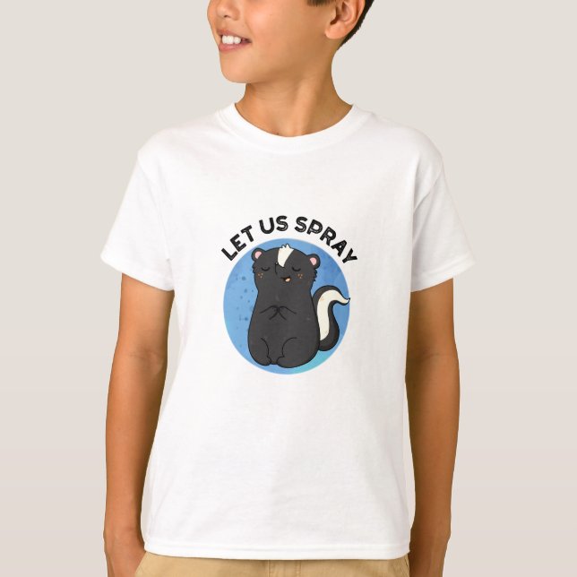 Lass uns Spray Funny Skunk Pun T-Shirt (Vorderseite)
