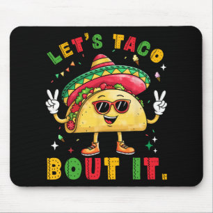 Lass uns taco darüber sprechen Lustiger Sombrero H Mousepad
