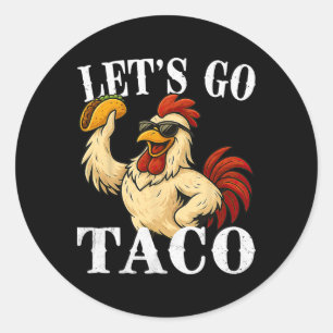 Lass uns Taco Funny Chicken Holding Taco gehen Runder Aufkleber