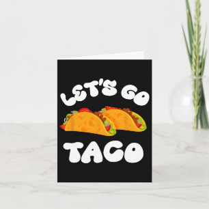 Lass uns Taco Funny gehen, immer Hühner aus Taco P Karte