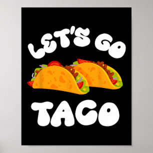 Lass uns Taco Funny gehen, immer Hühner aus Taco P Poster