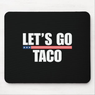 Lass uns Taco Funny immer Hühner ausgehen 2 Mousepad