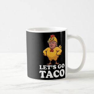 Lass uns Taco Funny immer Hühner ausgehen Hühner S Kaffeetasse