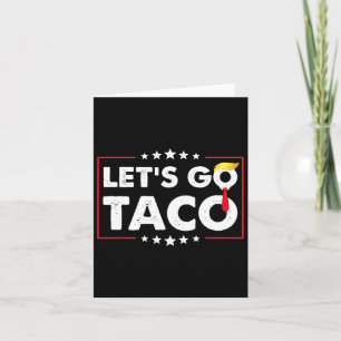 Lass uns Taco Funny Trump gehen, der immer die Hüh Karte