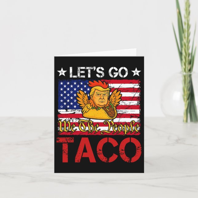 Lass uns Taco Funny Trump gehen, der immer Hühner  Karte (Vorderseite)